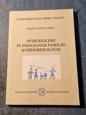 Introducere in psihologia familiei si psihosexologie Diana Lucia Vasile foto