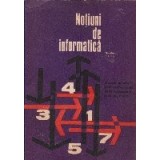 Notiuni de informatica. Manual pentru scoli profesionale, licee industriale, scoli de maistri