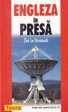 Engleza in Presa - Eloi Le Divenach, TEORA - Curs Engleza Jurnalistica, Vocabular &amp; Redactare - Ghid Practic cu Exercitii