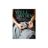 Well Worn: Visible Mending for the Clothes You Love