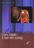 A test mint sz&ouml;veg - Lőrinc Katalin