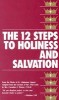 The 12 Steps to Holiness and Salvation
