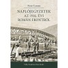 Napl&oacute;jegyzetek az 1916. &eacute;vi rom&aacute;n frontr&oacute;l - Hans Carossa