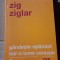 GANDESTE OPTIMIST INTR-O LUME CENUSIE - ZIG ZIGLAR, ED CURTEA VECHE 2018 287 P