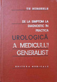 DE LA SIMPTOM LA DIAGNOSTIC IN PRACTICA UROLOGICA A MEDICULUI GENERALIST-TH. BURGHELE