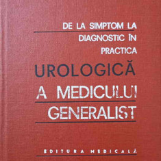 DE LA SIMPTOM LA DIAGNOSTIC IN PRACTICA UROLOGICA A MEDICULUI GENERALIST-TH. BURGHELE