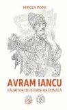 Avram Iancu, fauritor de istorie nationala - Mircea Popa
