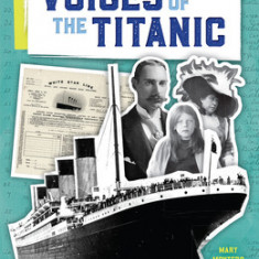 Voices of the Titanic: A Titanic Book for Kids