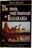 DIN ISTORIA VIETII BISERICESTI DIN BASARABIA(1812-1912,1918-1944) de BORIS BUZILA , 1996