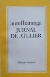 Aurel Baranga, Jurnal de atelier