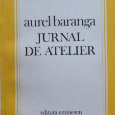 Aurel Baranga, Jurnal de atelier