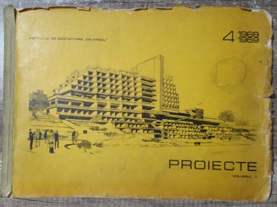 Proiecte Institutul de Arhitectura I. Mincu// 1968-1969, volumul I foto