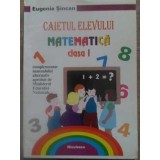 MATEMATICA PENTRU CLASA I. CAIETUL ELEVULUI-EUGENIA SINCAN-232575