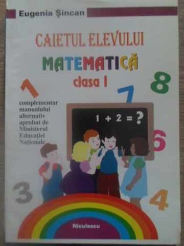 MATEMATICA PENTRU CLASA I. CAIETUL ELEVULUI-EUGENIA SINCAN