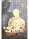 Flaviu George Predescu - Poetul merge mai departe (Editia: 2013)