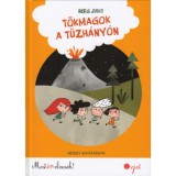 T&ouml;kmagok a tűzh&aacute;ny&oacute;n - Most &eacute;n olvasok! 2. szint - Berg Judit