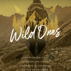 The Wild Reformers: The Call for Prophets to Come Out of the Wilderness