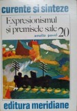 Expresionismul si Premisele Sale - Amelia Pavel, Meridiane 1978, Carte Arta, Albume Arta, Curente si Sinteze, Romana, 234 Pagini