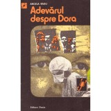 Angela Radu - Adevarul despre Dora. Rochia de dantela visinie - 137211