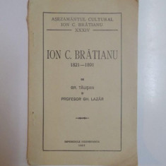 ION C. BRATIANU 1821 - 1891 de GH. TAUSAN, GH. LAZAR 1937