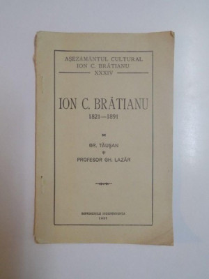 ION C. BRATIANU 1821 - 1891 de GH. TAUSAN, GH. LAZAR 1937 foto