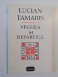 VEGHEA SI DEPARTELE de LUCIAN TAMARIS 1995