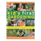 The Best-Ever Step-by-Step Kid&#039;s First Gardening