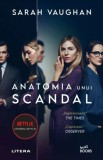 Anatomia unui scandal - Sarah Vaughan - Editura Litera