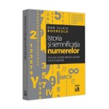 Istoria si semnificatia numerelor. De la zero la infinit. Referinte culturale, mituri si superstitii - Dan-Silviu Boerescu