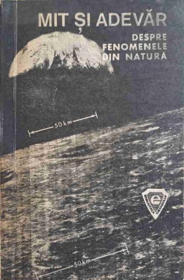 MIT SI ADEVAR DESPRE FENOMENELE DIN NATURA-D.S. ANDREESCU-223211 foto