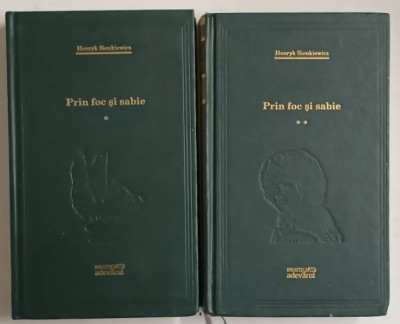 PRIN FOC SI SABIE de HENRYK SIENKIEWICZ , VOL I-II , 2010 *MICI DEFECTE foto