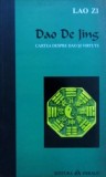 Lao Zi - Dao De Jing. Cartea despre Dao si virtute