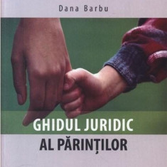 Ghidul juridic al parintilor | Dana Barbu