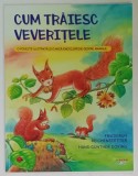 CUM TRAIESC VEVERITELE de FRIEDERUN REICEHENSTETTER , ilustratii de HANS - GUNTHER DORING , 2021