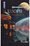 Utopii pentru secolul 21 - Alexandra Ares