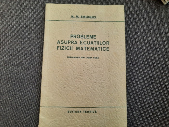 PROBLEME ASUPRA ECUATIILOR FIZICII MATEMATICE-M.M. SMIRNOV 27/2