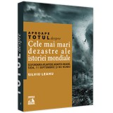 Aproape totul despre cele mai mari dezastre ale istoriei mondiale, Silviu Leahu