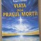 (C521) EUGEN CELAN - VIATA DUPA PRAGUL MORTII