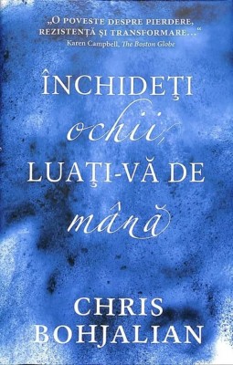 Chris Bohjalian - Inchideti ochii, luati-va de mana foto
