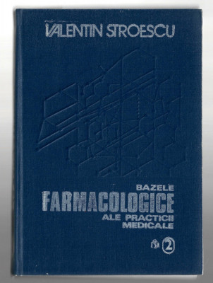 Bazele farmacologice ale practicii medicale v.2, V. Stroescu, Ed. Medicala, 1986 foto