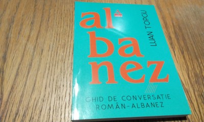 GHID DE CONVERSATIE ROMAN-ALBANEZ - Luan Topciu - Editura Asdreni, 2018, 286 p. foto