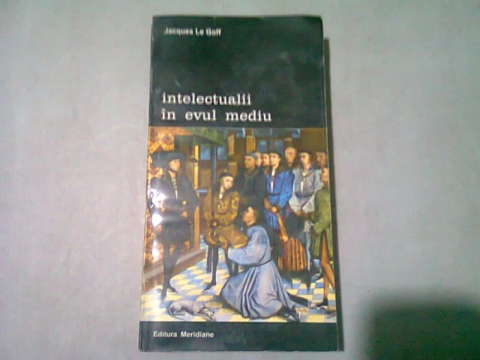 INTELECTUALII IN EVUL MEDIU - JACQUES LE GOFF