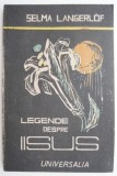 Legende despre Iisus - Selma Lagerl&ouml;f - Carte Beletristica