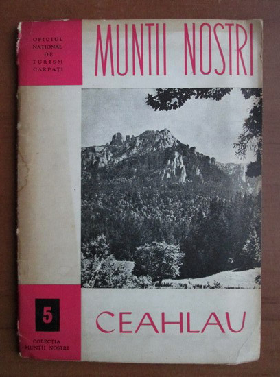 Ceahlau (colectia Muntii Nostri)