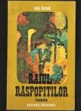 RAIUL RĂSPOPIȚILOR - ROMAN - ION BRAD - EDITURA EMINESCU
