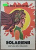 Solarienii - Patita Silvestru, ilustratii Puiu Manu, Editura Ion Creanga 1984, Carte Copii Povesti Ilustrata
