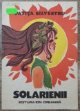 Solarienii - Patita Silvestru, ilustratii Puiu Manu, Editura Ion Creanga 1984, Carte Copii Povesti Ilustrata