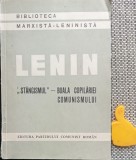 V. I. LENIN - "STANGISMUL" - Boala Copilariei Comunismului 1948