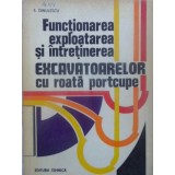 FUNCTIONAREA, EXPLOATAREA SI INTRETINEREA EXCAVATOARELOR CU ROATA PORTCUPE-S. DINULESCU-231011