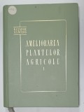 AMELIORAREA PLANTELOR AGRICOLE de N. CEAPOIU si A.S. POTLOG , VOLUMUL I , AMELIORAREA GENERALA , 1960